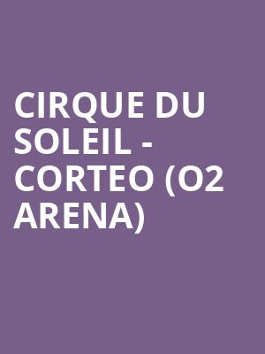 Cirque du Soleil - Corteo (O2 Arena) at O2 Arena